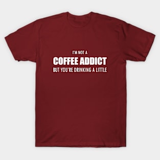 Coffee Addict T-Shirt